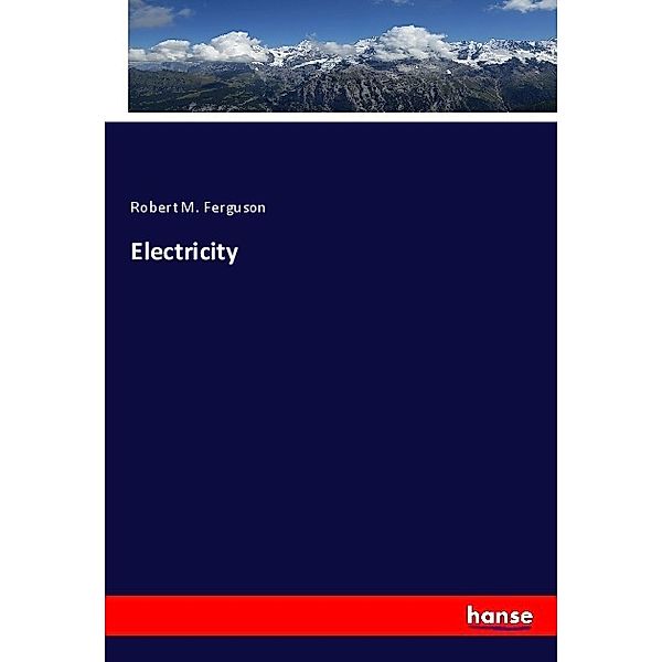 Electricity, Robert M. Ferguson