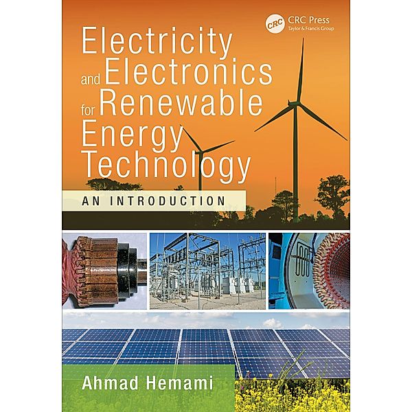 Electricity and Electronics for Renewable Energy Technology, Ahmad Hemami