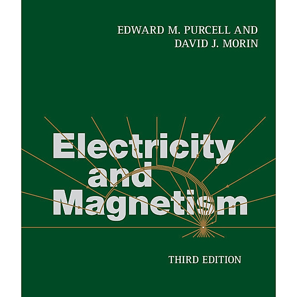 Electricity and Magnetism, Edward M. Purcell, David J. Morin