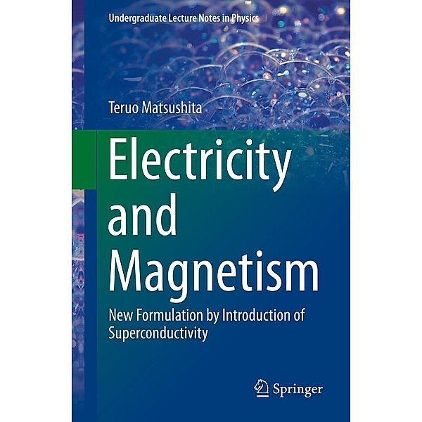 Electricity and Magnetism / Undergraduate Lecture Notes in Physics, Teruo Matsushita