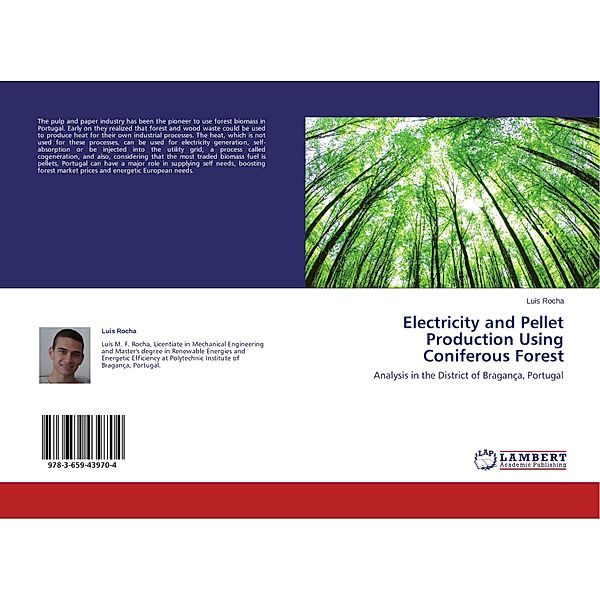 Electricity and Pellet Production Using Coniferous Forest, Luis Rocha