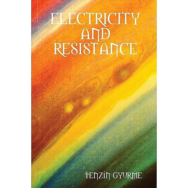 Electricity and Resistance, Tenzin Gyurme