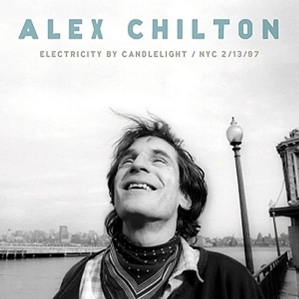Electricity By Candlelight, Alex Chilton