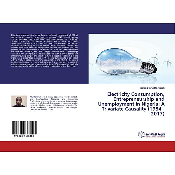 Electricity Consumption, Entrepreneurship and Unemployment in Nigeria: A Trivariate Causality (1984 - 2017), Afolabi Boluwatife Joseph