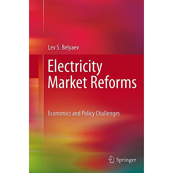 Electricity Market Reforms, Lev S. Belyaev