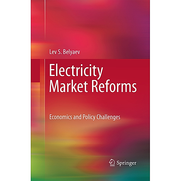 Electricity Market Reforms, Lev S. Belyaev