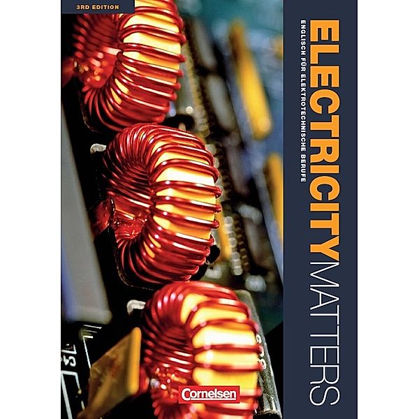 Electricity Matters - Englisch für elektrotechnische Berufe / Electricity Matters - Englisch für elektrotechnische Berufe - Third Edition - A2-B2, Michael Benford, Kenneth Thomson, Wolf-Rainer Windisch