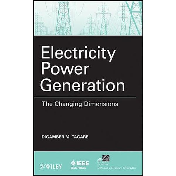 Electricity Power Generation / IEEE Series on Power Engineering, Digambar M. Tagare