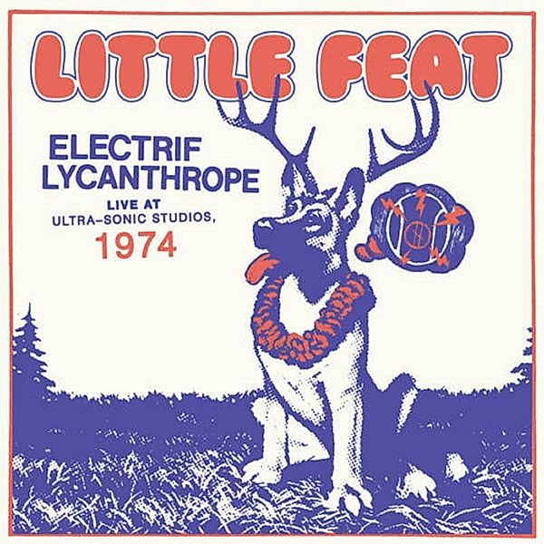 Electrif Lycanthrope:Live At Ultra-Sonic Studios74, Little Feat