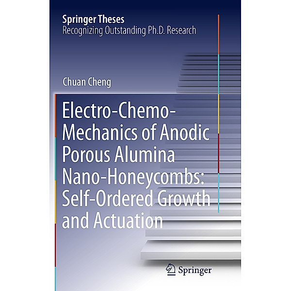 Electro-Chemo-Mechanics of Anodic Porous Alumina Nano-Honeycombs: Self-Ordered Growth and Actuation, Chuan Cheng