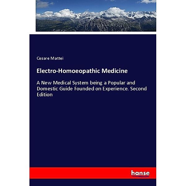 Electro-Homoeopathic Medicine, Cesare Mattei