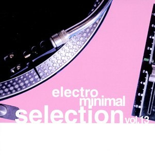 Electro Minimal Selection Vol., Diverse Interpreten