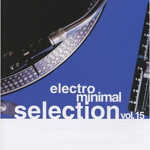 Electro Minimal Selection Vol., Diverse Interpreten