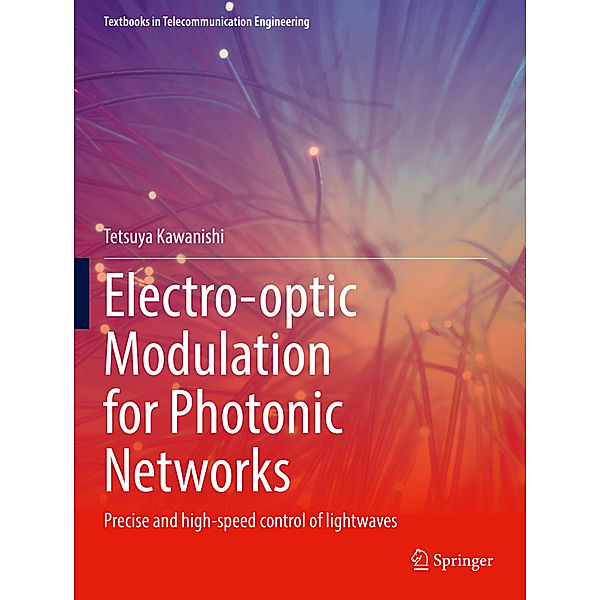 Electro-optic Modulation for Photonic Networks, Tetsuya Kawanishi