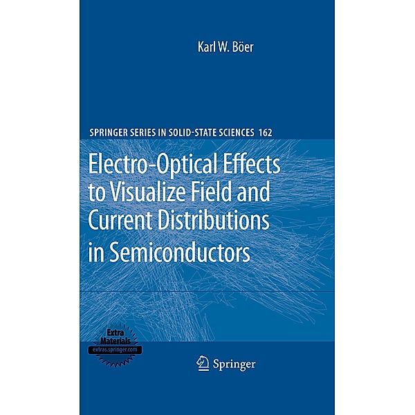 Electro-Optical Effects to Visualize Field and Current Distributions in Semiconductors, Karl W. Böer