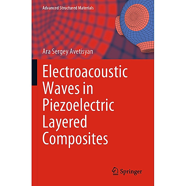 Electroacoustic Waves in Piezoelectric Layered Composites, Ara Sergey Avetisyan