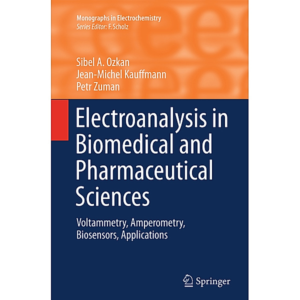 Electroanalysis in Biomedical and Pharmaceutical Sciences, Sibel A. Ozkan, Jean-Michel Kauffmann, Petr Zuman