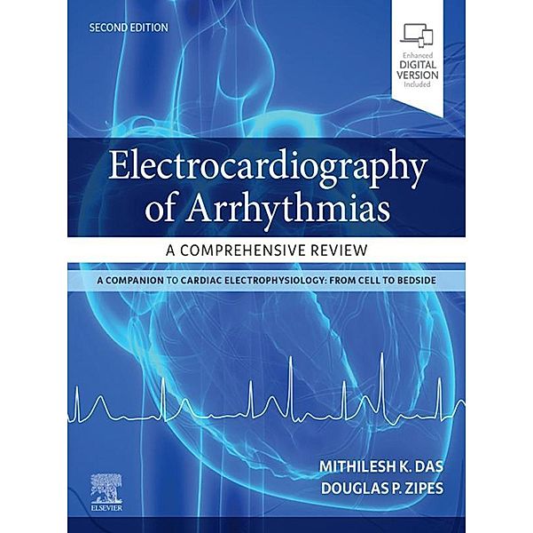 Electrocardiography of Arrhythmias: A Comprehensive Review E-Book, Mithilesh Kumar Das, Douglas P. Zipes