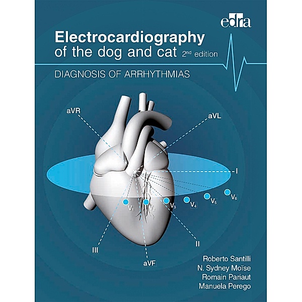 Electrocardiography of the dog and cat, Roberto Santilli, Sidney Moïse, Romain Pariaut, Manuela Perego