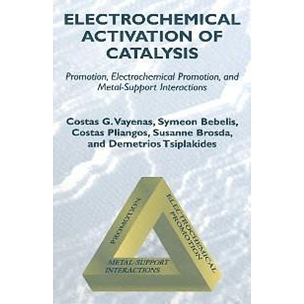 Electrochemical Activation of Catalysis, Costas G. Vayenas, Symeon Bebelis, Costas Pliangos, Susanne Brosda, Demetrios Tsiplakides