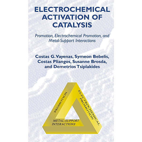 Electrochemical Activation of Catalysis, Constantinos G. Vayenas, Symeon Bebelis, Costas Pliangos, Susanne Brosda, Demetrios Tsiplakides