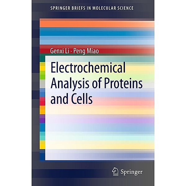 Electrochemical Analysis of Proteins and Cells / SpringerBriefs in Molecular Science, Genxi Li, Peng Miao