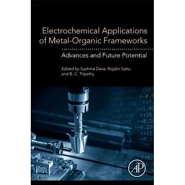 Electrochemical Applications of Metal-Organic Frameworks, Sushma Dave, Rojalin Sahu, B. C. Tripathy