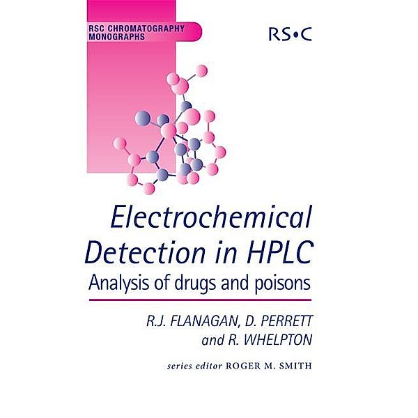 Electrochemical Detection in HPLC / ISSN, Robert J Flanagan, David Perrett, Robin Whelpton