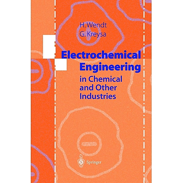 Electrochemical Engineering, Hartmut Wendt, Gerhard Kreysa