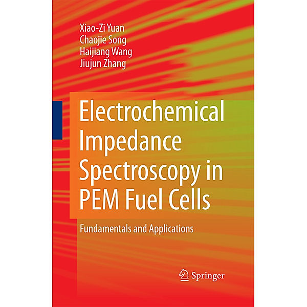 Electrochemical Impedance Spectroscopy in PEM Fuel Cells, Xiao-Zi (Riny) Yuan, Chaojie Song, Haijiang Wang, Jiujun Zhang