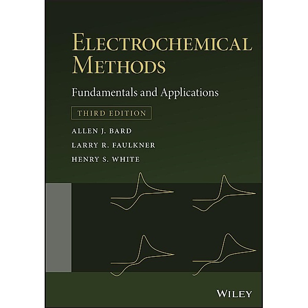 Electrochemical Methods, Allen J. Bard, Larry R. Faulkner, Henry S. White