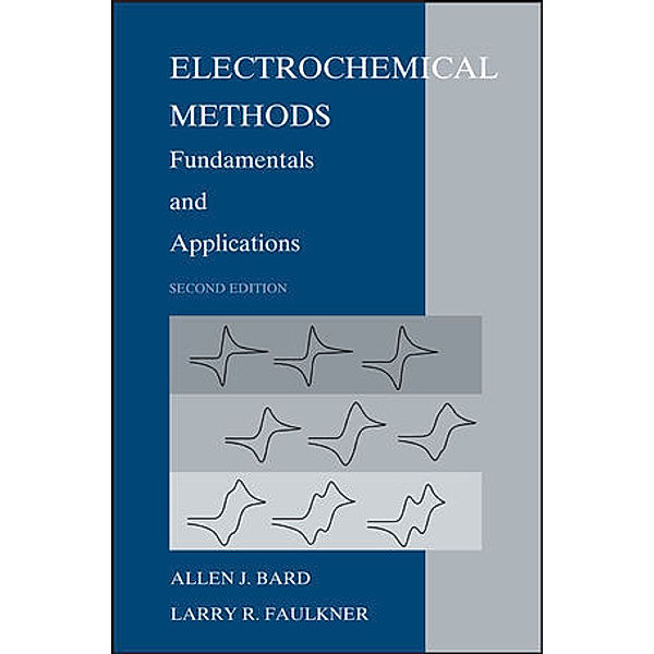 Electrochemical Methods, Allan J. Bard, Larry R. Faulkner
