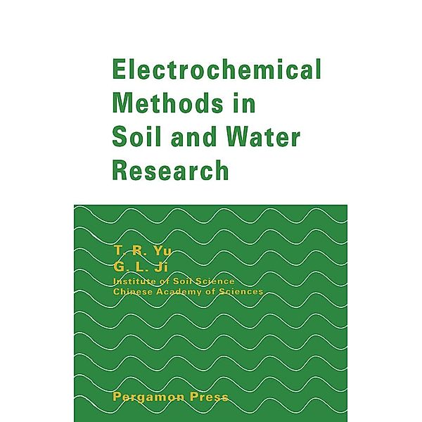 Electrochemical Methods in Soil and Water Research, T. R. Yu, G. L. Ji