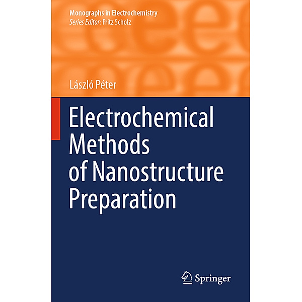 Electrochemical Methods of Nanostructure Preparation, László Péter