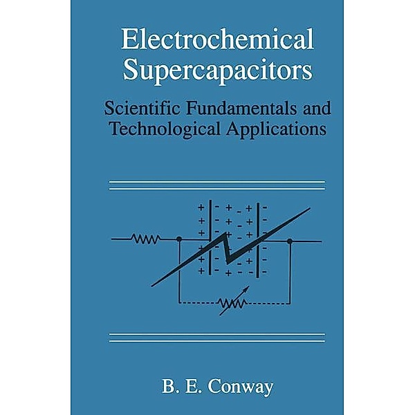 Electrochemical Supercapacitors, B. E. Conway