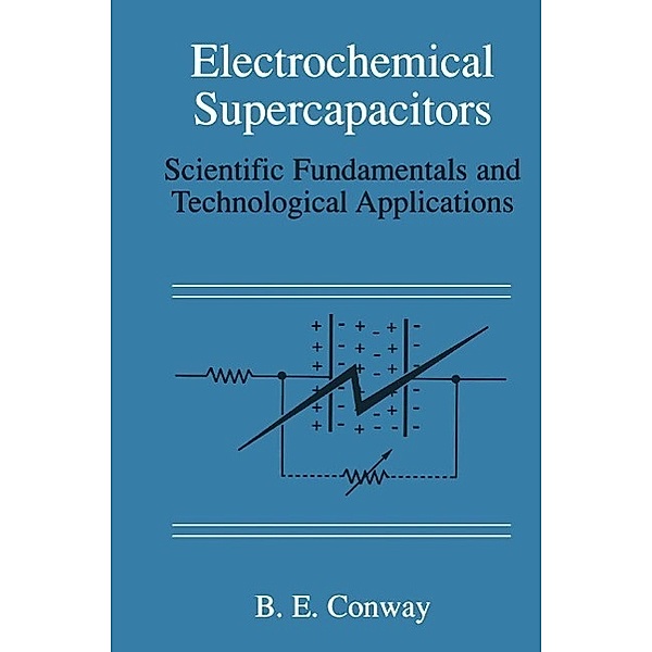 Electrochemical Supercapacitors, B. E. Conway