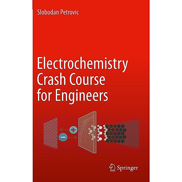 Electrochemistry Crash Course for Engineers, Slobodan Petrovic