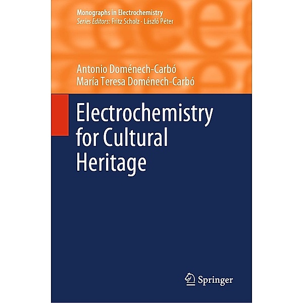Electrochemistry for Cultural Heritage / Monographs in Electrochemistry, Antonio Doménech-Carbó, María Teresa Doménech-Carbó