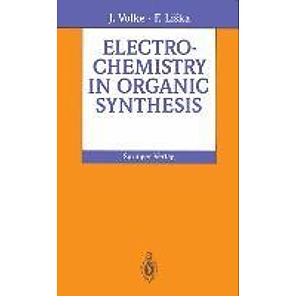 Electrochemistry in Organic Synthesis, Jiri Volke, Frantisek Liska