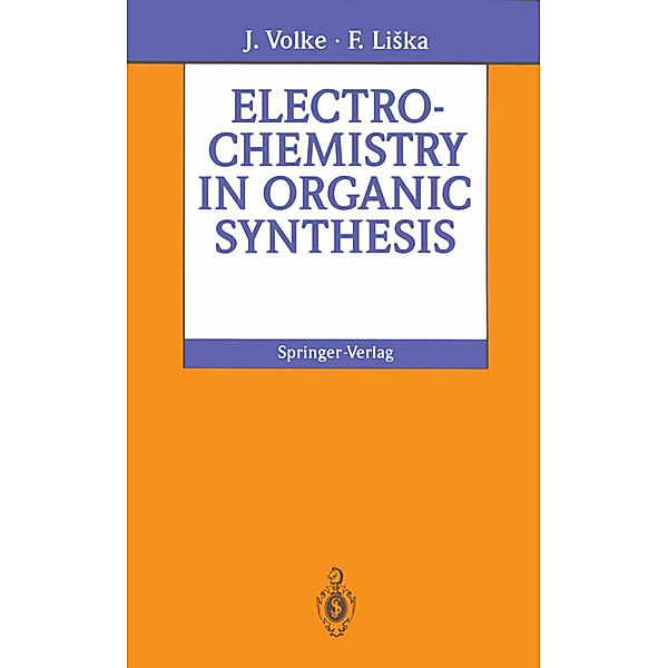 Electrochemistry in Organic Synthesis, Jiri Volke, Frantisek Liska