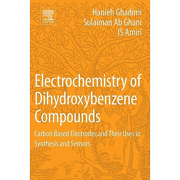 Electrochemistry of Dihydroxybenzene Compounds, Hanieh Ghadimi, Sulaiman Ab Ghani, Is Amiri