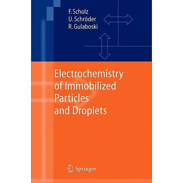 Electrochemistry of Immobilized Particles and Droplets, F. Scholz, U. Schröder, R. Gulaboski