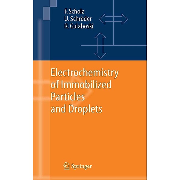Electrochemistry of Immobilized Particles and Droplets, Fritz Scholz, Uwe Schröder, Rubin Gulaboski