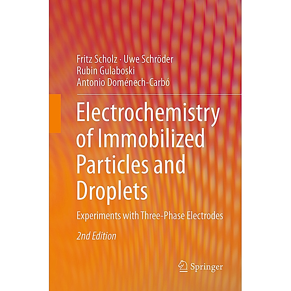 Electrochemistry of Immobilized Particles and Droplets, Fritz Scholz, Uwe Schröder, Rubin Gulaboski, Antonio Doménech-Carbó