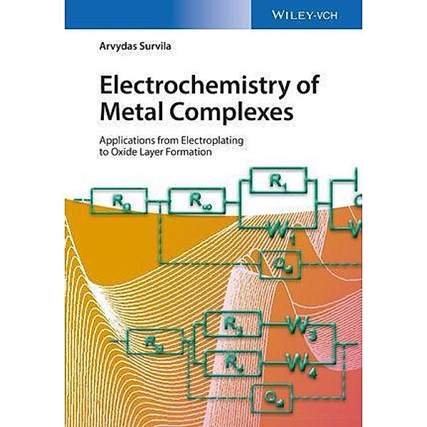 Electrochemistry of Metal Complexes, Arvydas Survila