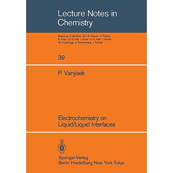 Electrochemistry on Liquid/Liquid Interfaces / Lecture Notes in Chemistry Bd.39, Petr Vanysek