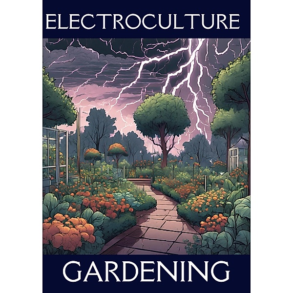 Electroculture Gardening, Jenny Watt