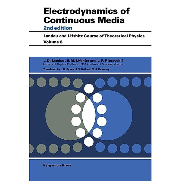 Electrodynamics of Continuous Media, L D Landau, J. S. Bell, M. J. Kearsley, L. P. Pitaevskii, E. M. Lifshitz, J. B. Sykes