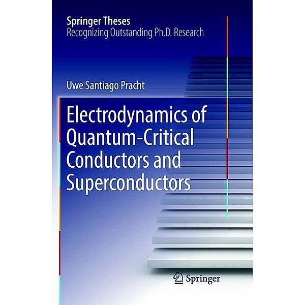 Electrodynamics of Quantum-Critical Conductors and Superconductors, Uwe Santiago Pracht