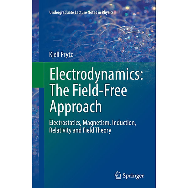 Electrodynamics: The Field-Free Approach, Kjell Prytz